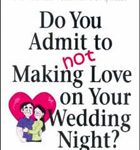 Do You Admit to Not Making Love on Your Wedding Night?