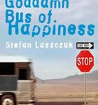 The Goddamn Bus of Happiness