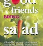 Good Friends Bring Salad