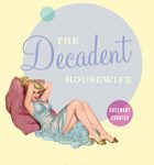 The Decadent Housewife