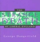 The Strange Death of Liberal England
