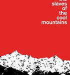 The Slaves of the Cool Mountains