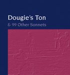 Dougie's Ton and 99 Other Sonnets